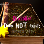 Discipline Does NOT Exist – Here’s why!